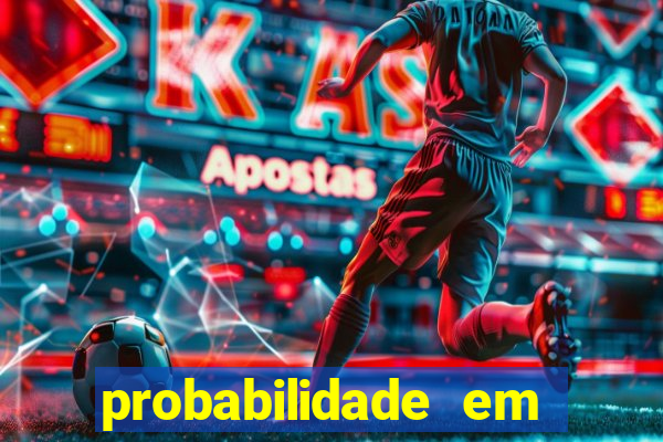 probabilidade em jogos de azar